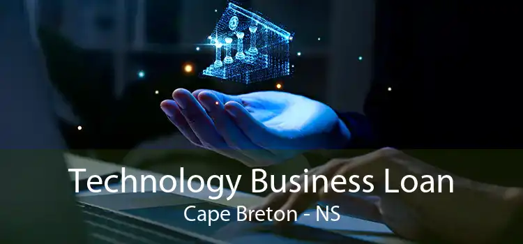 Technology Business Loan Cape Breton - NS